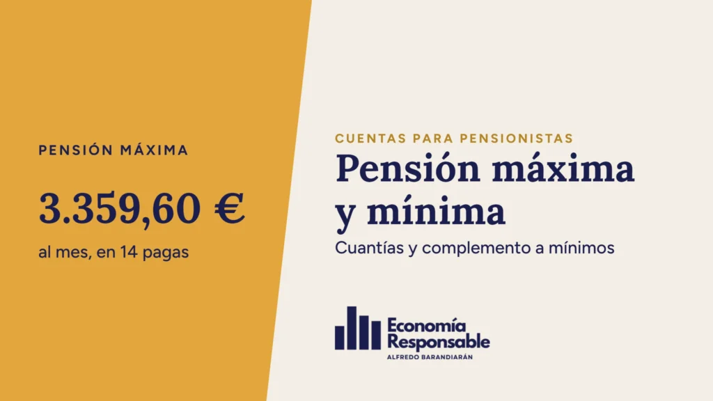 Pensión máxima y mínima: la máxima es de 3.359,60€ al mes en 14 pagas