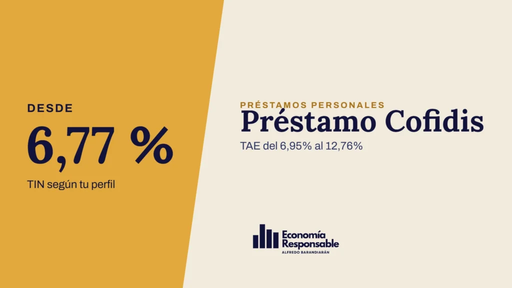 Préstamo Cofidis · Desde 6,77 % TIN según tu perfil · TAE del 6,95% al 12,76%