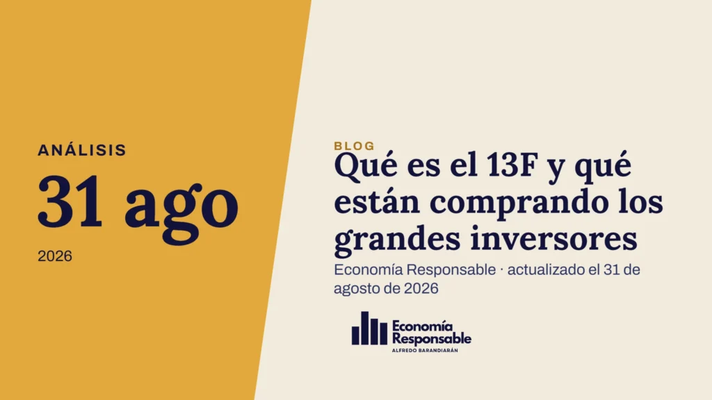 Qué es el 13F y qué están comprando los grandes inversores · Análisis 31 ago 2026 · Economía Responsable · actualizado el 31 de agosto de 2026