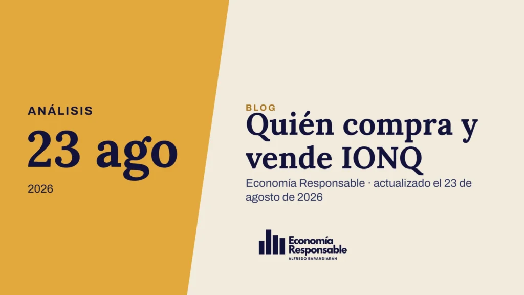 Quién compra y vende IONQ · Análisis 23 ago 2026 · Economía Responsable · actualizado el 23 de agosto de 2026