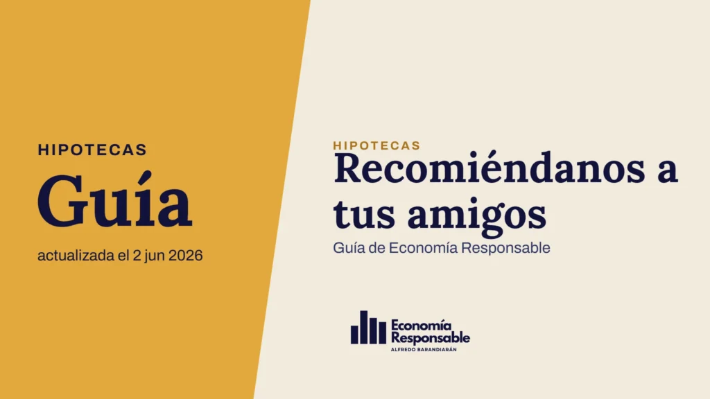 Recomiéndanos a tus amigos · Hipotecas Guía actualizada el 2 jun 2026 · Guía de Economía Responsable