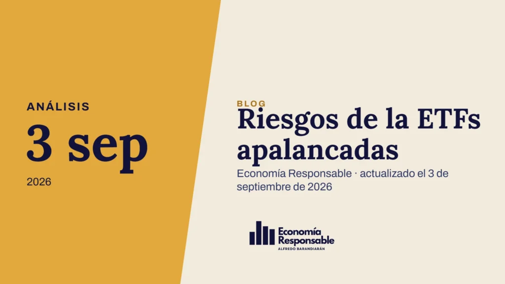Riesgos de la ETFs apalancadas · Análisis 3 sep 2026 · Economía Responsable · actualizado el 3 de septiembre de 2026