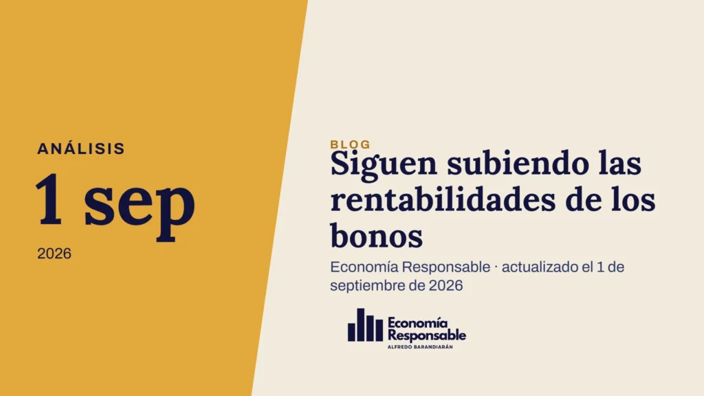 Siguen subiendo las rentabilidades de los bonos · Análisis 1 sep 2026 · Economía Responsable · actualizado el 1 de septiembre de 2026