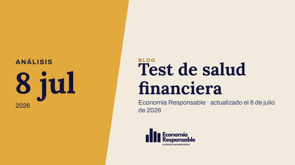 Test de salud financiera · Análisis 8 jul 2026 · Economía Responsable · actualizado el 8 de julio de 2026
